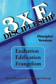 3xE Discipleship-Discipler Version: Exaltation, Edification, Evangelism