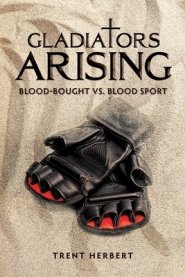 Gladiators Arising: Blood-Bought vs. Blood Sport