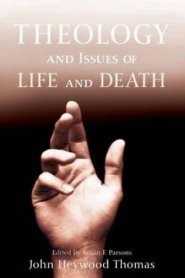 Theology and Issues of Life and Death