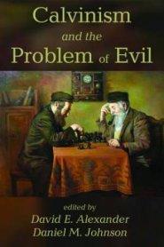 Calvinism and the Problem of Evil