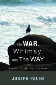 On War, Whimsy, and the Way