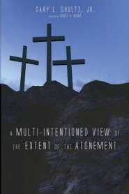 A Multi-Intentioned View of the Extent of the Atonement