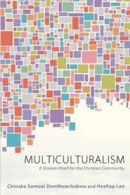 Multiculturalism: A Shalom Motif for the Christian Community