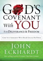 God's Covenant with You for Deliverance and Freedom