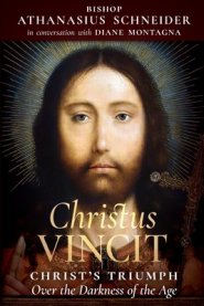 Christus Vincit: Christ's Triumph Over the Darkness of the Age