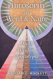 Philosophy in Word and Name: Myth, Wisdom, Apocalypse