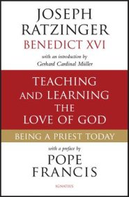 Teaching and Learning the Love of God: Being a Priest Today