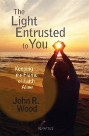 The Light Entrusted to You: Keeping the Flame of Faith Alive