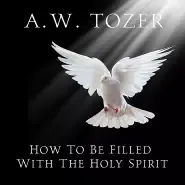 How to be Filled with the Holy Spirit