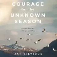 Courage for the Unknown Season