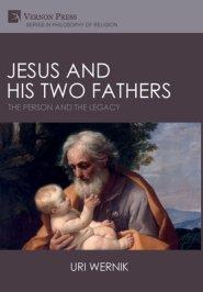 Jesus and his Two Fathers: The Person and the Legacy