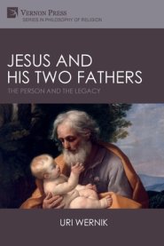 Jesus and his Two Fathers: The Person and the Legacy