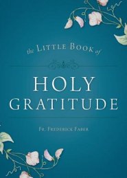 The Little Book of Holy Gratitude