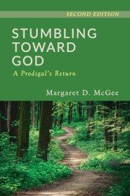 Stumbling Toward God: A Prodigal's Return