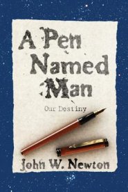 A Pen Named Man: Our Destiny