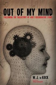 Out of My Mind: Following the Trajectory of God's Regenerative Story