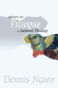 Apologetic for Filioque in Medieval Theology