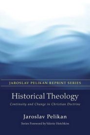 Historical Theology: Continuity and Change in Christian Doctrine