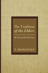 The Tradition of the Elders: The Way of the Oral Law