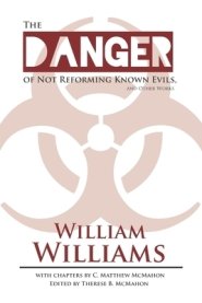 The Danger of Not Reforming Known Evils, and Other Works