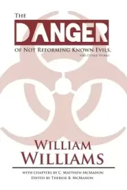 The Danger of Not Reforming Known Evils, and Other Works