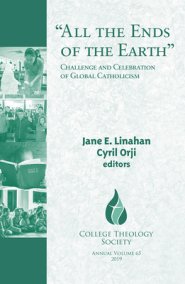 All the Ends of the Earth: Challenge and Celebration of Global Catholicism