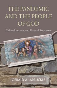 The Pandemic and the People of God: Cultural Impacts and Pastoral Responses