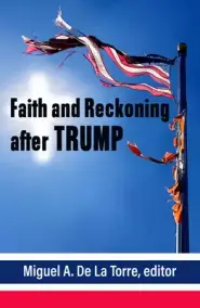 Faith and Reckoning after Trump