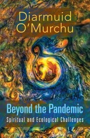 Beyond the Pandemic: Spiritual and Ecological Challenges