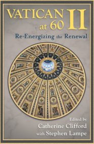 Vatican II at 60: Re-Energizing the Renewal