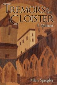 Tremors in the Cloister: A Memoir