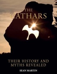 The Cathars: Their Mysteries and History Revealed