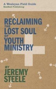 Reclaiming the Lost Soul of Youth Ministry