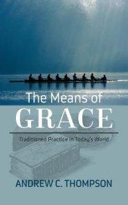 The Means of Grace: Traditioned Practice in Today's World