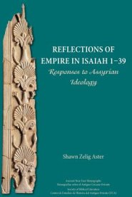 Reflections of Empire in Isaiah 1-39: Responses to Assyrian Ideology