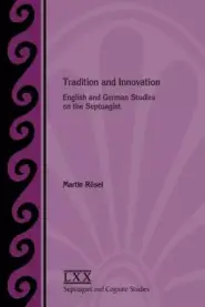 Tradition and Innovation: English and German Studies on the Septuagint