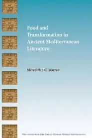 Food and Transformation in Ancient Mediterranean Literature