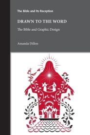 Drawn to the Word: The Bible and Graphic Design