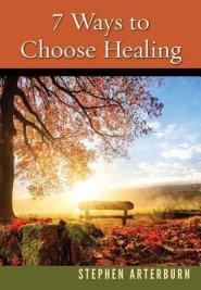 7 WAYS CHOOSE HEALING