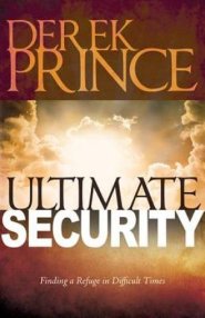 Ultimate Security: Finding A Refuge In Difficult Times