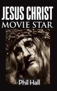 Jesus Christ Movie Star (hardback)