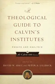 PR: A Theological Guide to Calvins Institutes