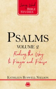 Psalms, Volume 2: Finding the Way to Prayer and Praise