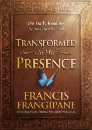 Transformed in His Presence