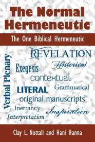 The Normal Hermeneutic: The One Biblical Hermeneutic