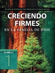 Creciendo firmes en la familia de Dios