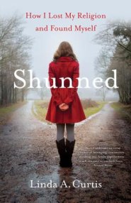 Shunned: How I Lost My Religion and Found Myself