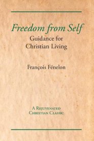 Freedom from Self: Guidance for Christian Living