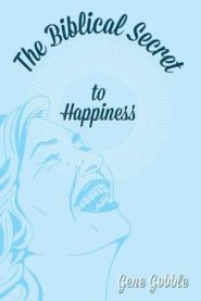 The Biblical Secret of Happiness