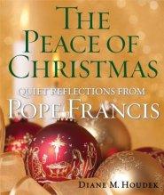 The Peace of Christmas: Quiet Reflections with Pope Francis